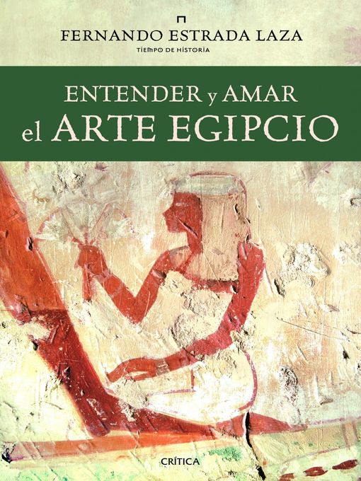 Title details for Entender y amar el arte egipcio by Fernando Estrada Laza - Available